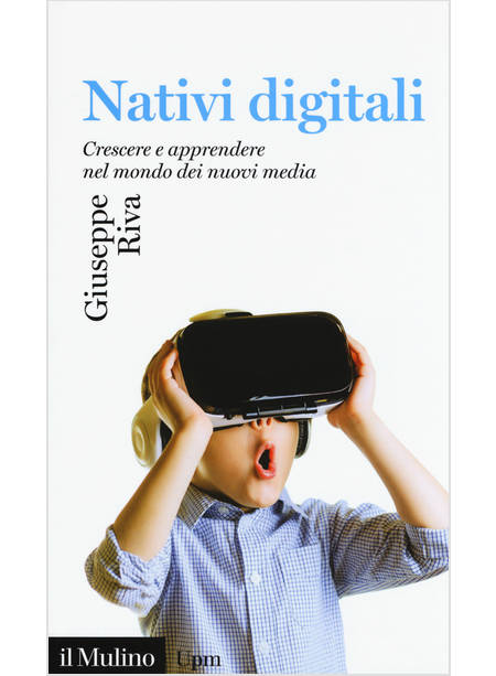 NATIVI DIGITALI. CRESCERE E APPRENDERE NEL MONDO DEI NUOVI MEDIA