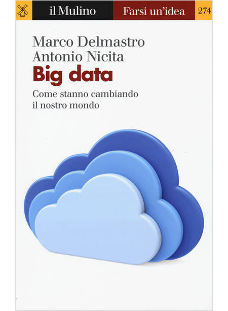 BIG DATA. COME STANNO CAMBIANDO IL NOSTRO MONDO