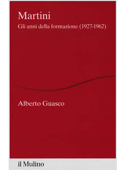 MARTINI GLI ANNI DELLA FORMAZIONE (1927 - 1962)