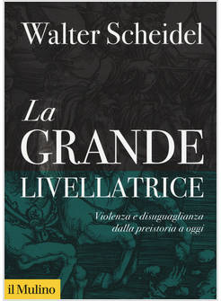 LA GRANDE LIVELLATRICE. VIOLENZA E DISEGUAGLIANZA DALLA PREISTORIA A OGGI