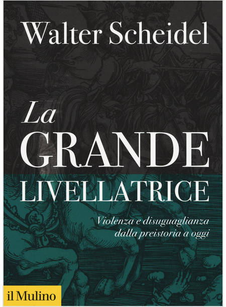 LA GRANDE LIVELLATRICE. VIOLENZA E DISEGUAGLIANZA DALLA PREISTORIA A OGGI