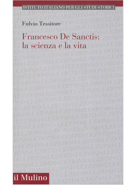 FRANCESCO DE SANCTIS: LA SCIENZA E LA VITA