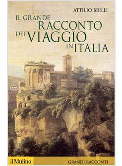 IL GRANDE RACCONTO DEL VIAGGIO IN ITALIA