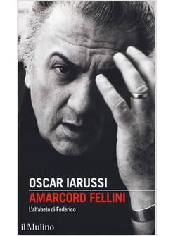 AMARCORD FELLINI. L'ALFABETO DI FEDERICO