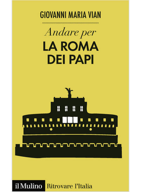 ANDARE PER LA ROMA DEI PAPI