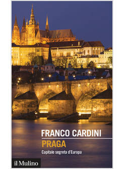 PRAGA CAPITALE SEGRETA D'EUROPA