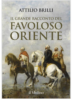 IL GRANDE RACCONTO DEL FAVOLOSO ORIENTE