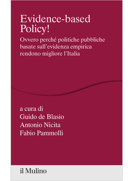 EVIDENCE-BASED POLICY! OVVERO PERCHE' POLITICHE PUBBLICHE BASATE SULL'EVIDENZA E