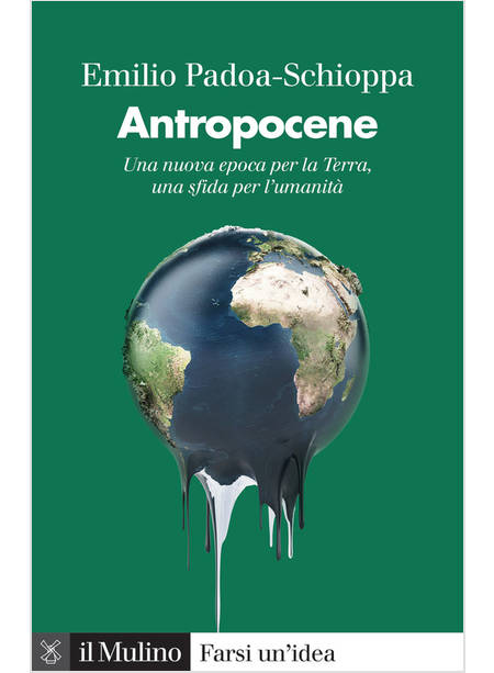 ANTROPOCENE UNA NUOVA EPOCA PER LA TERRA, UNA SFIDA PER L'UMANITA'