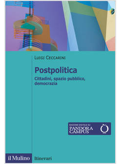 POSTPOLITICA CITTADINI, SPAZIO PUBBLICO, DEMOCRAZIA