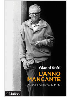 ANNO MANCANTE. ARSENIO FRUGONI NEL 1944-45 (L')