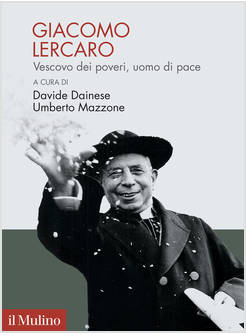 GIACOMO LERCARO VESCOVO DEI POVERI, UOMO DI PACE