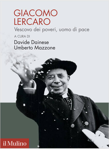 GIACOMO LERCARO VESCOVO DEI POVERI, UOMO DI PACE