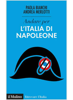 ANDARE PER L'ITALIA DI NAPOLEONE