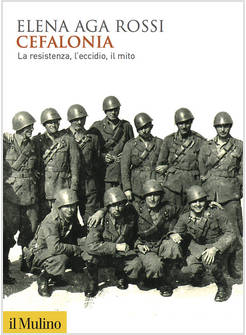 CEFALONIA. LA RESISTENZA, L'ECCIDIO, IL MITO