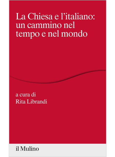 LA CHIESA E L'ITALIANO: UN CAMMINO NEL TEMPO E NEL MONDO