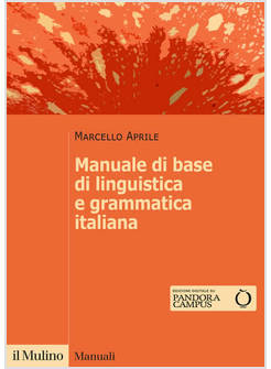 MANUALE DI BASE DI LINGUISTICA E GRAMMATICA ITALIANA