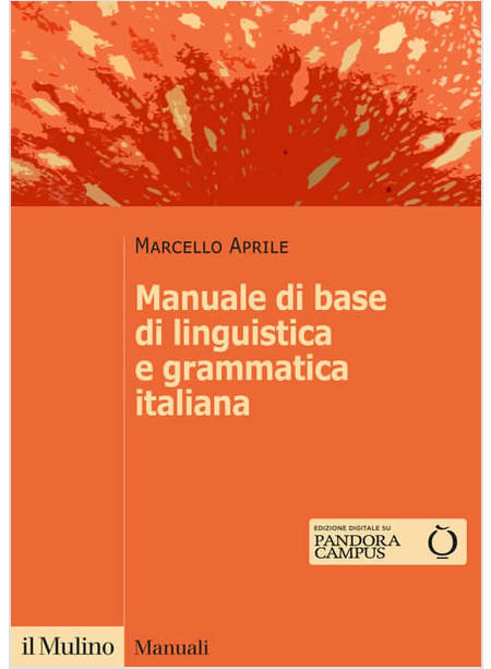 MANUALE DI BASE DI LINGUISTICA E GRAMMATICA ITALIANA