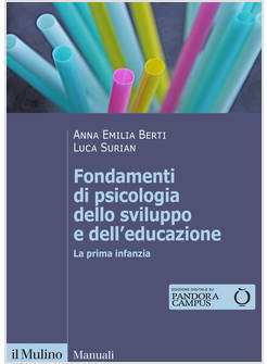FONDAMENTI DI PSICOLOGIA DELLO SVILUPPO E DELL'EDUCAZIONE. LA PRIMA INFANZIA