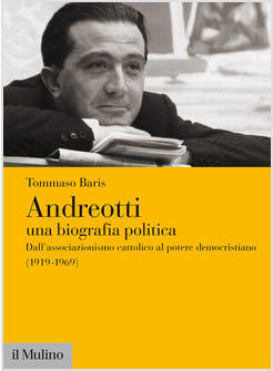 ANDREOTTI UNA BIOGRAFIA POLITICA. VOL. 1