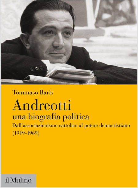 ANDREOTTI UNA BIOGRAFIA POLITICA. VOL. 1