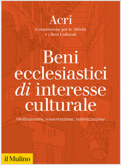 BENI ECCLESIASTICI DI INTERESSE CULTURALE ORDINAMENTO CONSERVAZIONE 