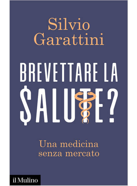 BREVETTARE LA SALUTE? UNA MEDICINA SENZA MERCATO