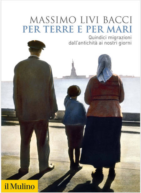 PER TERRE E PER MARI QUINDICI MIGRAZIONI DALL'ANTICHITA' AI NOSTRI GIORNI