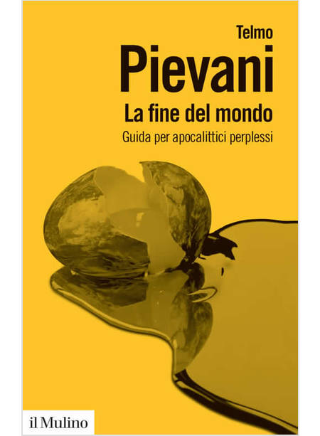 LA FINE DEL MONDO GUIDA PER APOCALITTICI PERPLESSI 