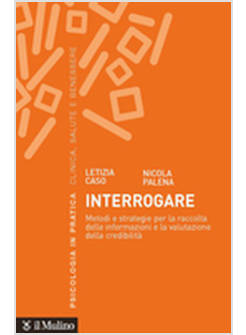 INTERROGARE METODI E STRATEGIE PER LA RACCOLTA DELLE INFORMAZIONI
