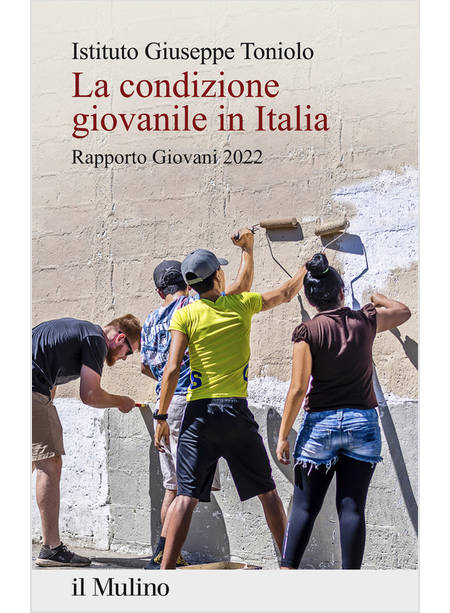 LA CONDIZIONE GIOVANILE IN ITALIA. RAPPORTO 2022
