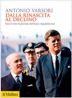 DALLA RINASCITA AL DECLINO STORIA INTERNAZIONALE DELL'ITALIA REPUBBLICANA