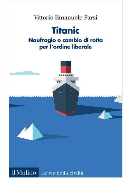 TITANIC NAUFRAGIO O CAMBIO DI ROTTA PER L'ORDINE LIBERALE