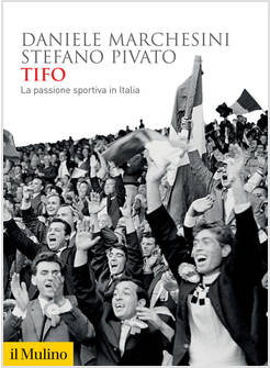 TIFO. LA PASSIONE SPORTIVA IN ITALIA