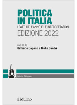 POLITICA IN ITALIA I FATTI DELL'ANNO E LE INTERPRETAZIONI 2022
