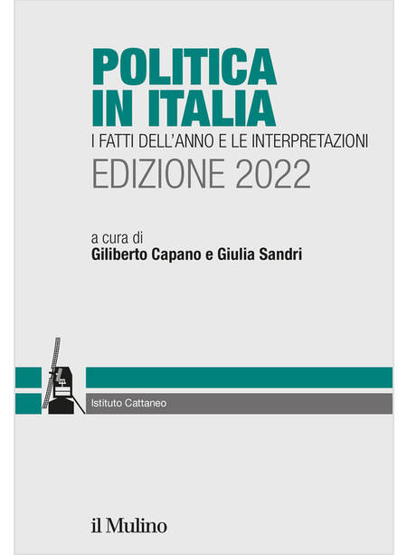 POLITICA IN ITALIA I FATTI DELL'ANNO E LE INTERPRETAZIONI 2022