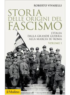 STORIA DELLE ORIGINI DEL FASCISMO VOLUME I