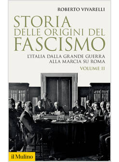 STORIA DELLE ORIGINI DEL FASCISMO VOLUME II