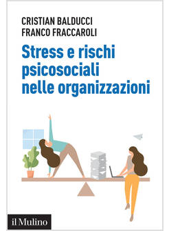 STRESS E RISCHI PSICOSOCIALI NELLE ORGANIZZAZIONI. LINEE OPERATIVE PER LA DIAGNO