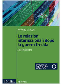 RELAZIONI INTERNAZIONALI DOPO LA GUERRA FREDDA. 1989-2022 (LE)