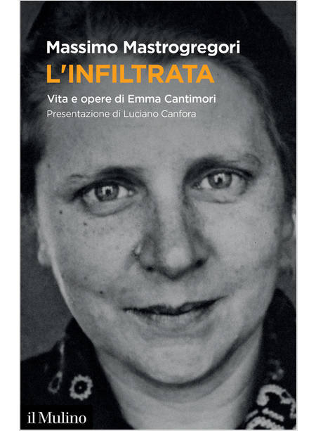 L'INFILTRATA VITA E OPERE DI EMMA CANTIMORI