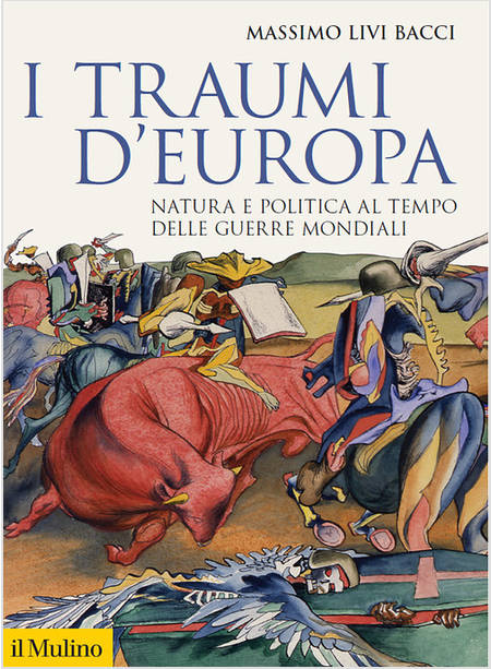 I TRAUMI D'EUROPA NATURA E POLITICA AL TEMPO DELLE GUERRE MONDIALI 