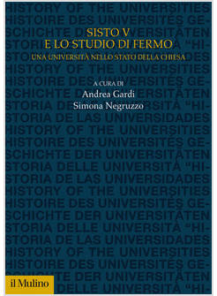 SISTO V E LO STUDIO DI FERMO. UNA UNIVERSITA' NELLO STATO DELLA CHIESA