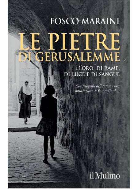 LE PIETRE DI GERUSALEMME D'ORO DI RAME DI LUCE E DI SANGUE