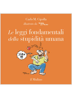 LE LEGGI FONDAMENTALI DELLA STUPIDITA' UMANA