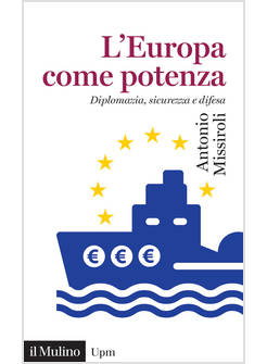 L'EUROPA COME POTENZA DIPLOMAZIA, SICUREZZA E DIFESA