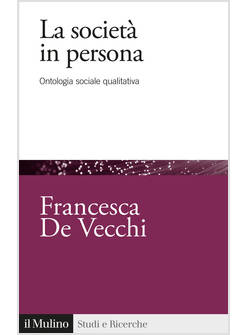 SOCIETA' IN PERSONA. ONTOLOGIA SOCIALE QUALITATIVA (LA)
