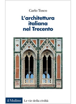 ARCHITETTURA ITALIANA NEL TRECENTO (L')