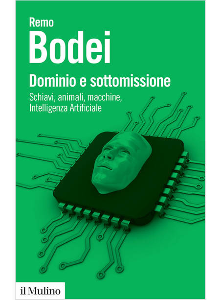 DOMINIO E SOTTOMISSIONE. SCHIAVI, ANIMALI, MACCHINE, INTELLIGENZA ARTIFICIALE