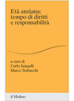 ETA' ANZIANA: TEMPO DI DIRITTI E RESPONSABILITA'